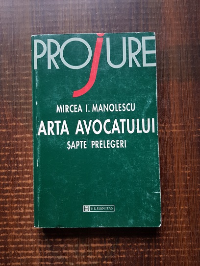 Mircea I. Manolescu – Arta avocatului. Sapte prelegeri