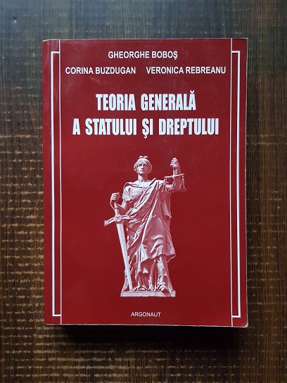 Gheorghe Bobos, Corina Buzdugan – Teoria generala a statului si dreptului (2008)