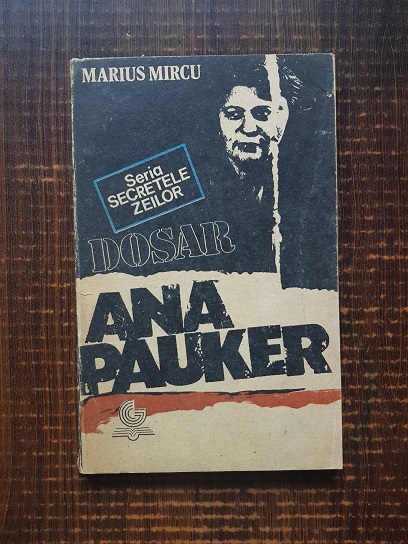 Marius Mircu – Dosar Ana Pauker