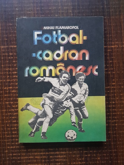 Mihai Flamaropol – Fotbal. Cadran romanesc