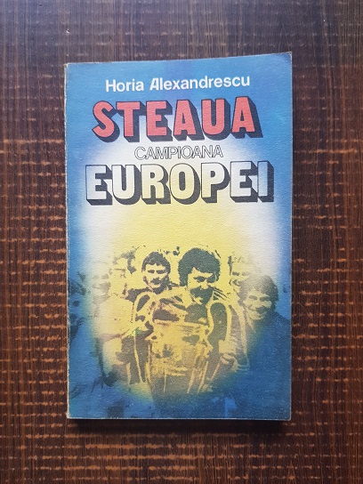 Horia Alexandrescu – Steaua campioana Europei