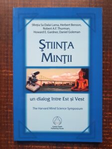 Dalai Lama, Herbert Benson, Robert A. F.  Thurman, Howard E. Gardner, Daniel Goleman - Stiinta mintii. Un dialog intre Est si Vest