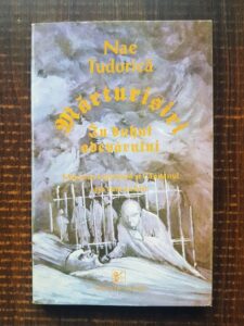 Nae Tudorica - Marturisiri. In duhul adevarului. Miscarea Legionara si Capitanul asa cum au fost