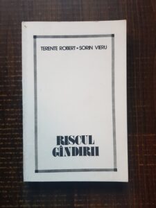 Terente Robert, Sorin Vieru - Riscul gandirii