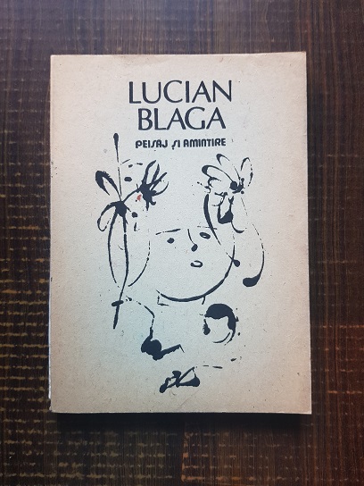 Lucian Blaga - Peisaj si amintire
