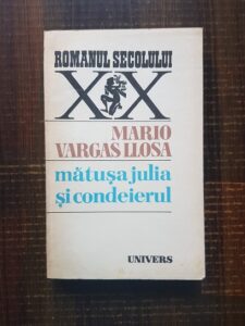Mario Vargas Llosa - Matusa Julia si condeierul