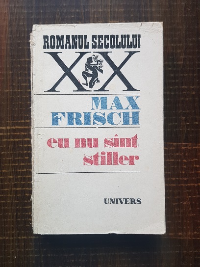 Max Frisch – Eu nu sunt Stiller