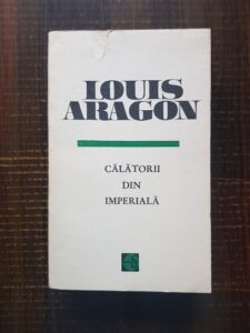 Louis Aragon - Calatorii din imperiala