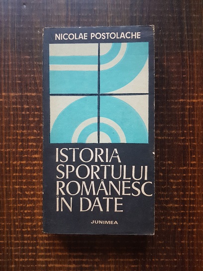 Nicolae Postolache – Istoria sportului romanesc in date