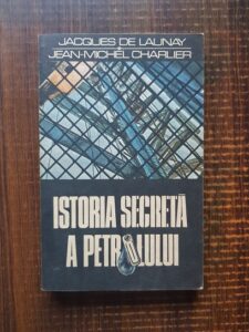 Jacques de Launay, Jean Michel Charlier - Istoria secreta a petrolului 1859-1984