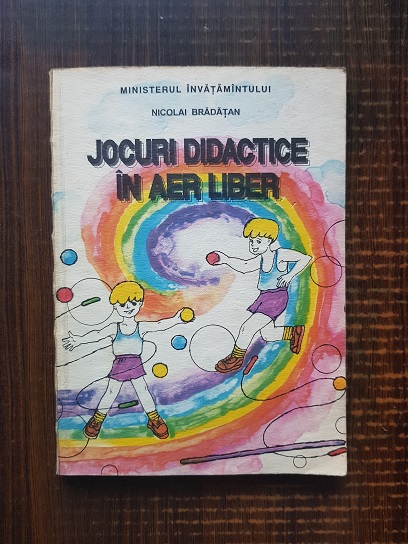 Nicolai Bradatan – Jocuri didactice in aer liber