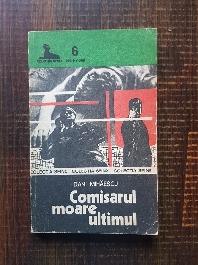 Dan Mihaescu - Comisarul moare ultimul