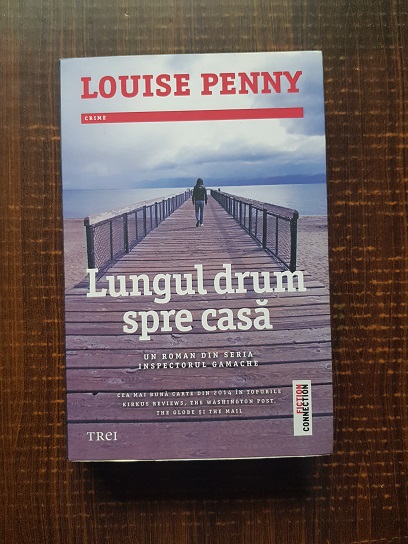 Louise Penny – Lungul drum spre casa