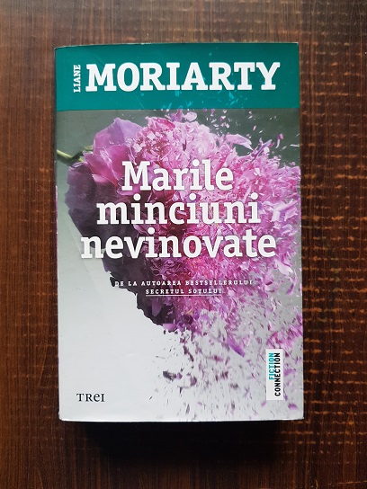 Liane Moriarty – Marile minciuni nevinovate