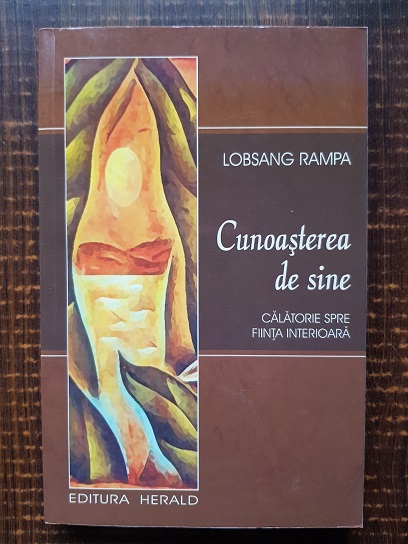 Lobsang Rampa – Cunoasterea de sine. Calatorie spre fiinta interioara