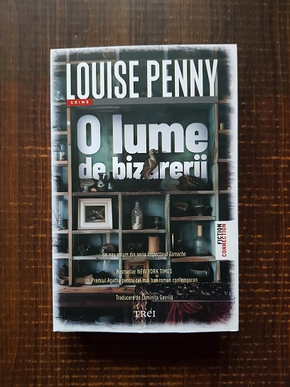 Louise Penny – O lume de bizarerii