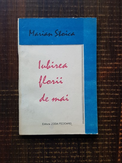 Marian Stoica – Iubirea florii de mai