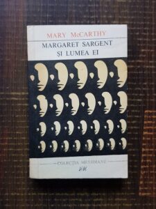 Mary McCarthy - Margaret Sargent si lumea ei