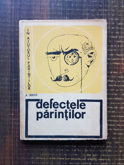 Andre Berge – Defectele parintilor