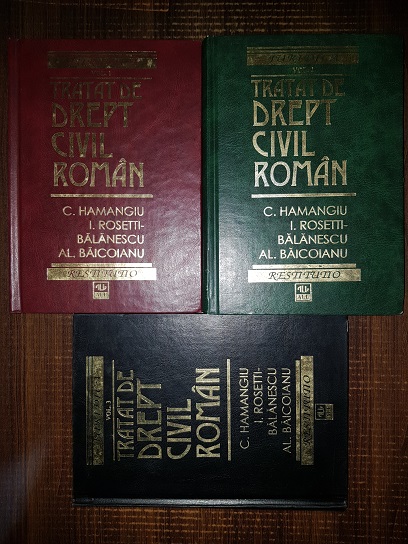 C. Hamangiu, I. Rosetti-Balanescu, Al. Baicoianu – Tratat de drept civil roman 3 volume