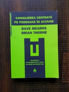 Dave Mearns, Brian Thorne - Consilierea centrata de persoana in actiune
