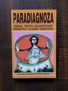 Aliodor Manolea - Paradiagnoza. Manual pentru diagnosticare energetica folosind radiestezia
