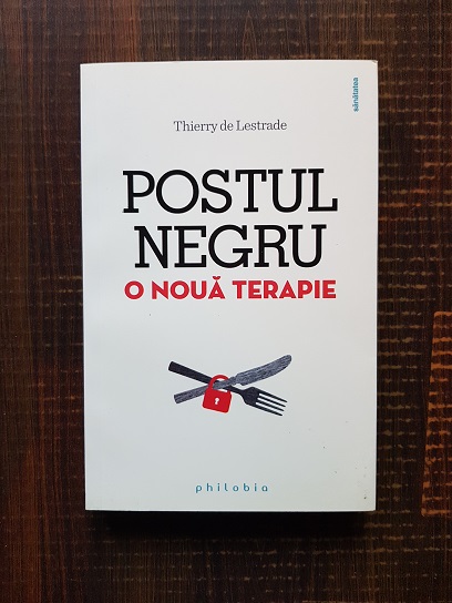 Thierry de Lestrade – Postul negru o noua terapie