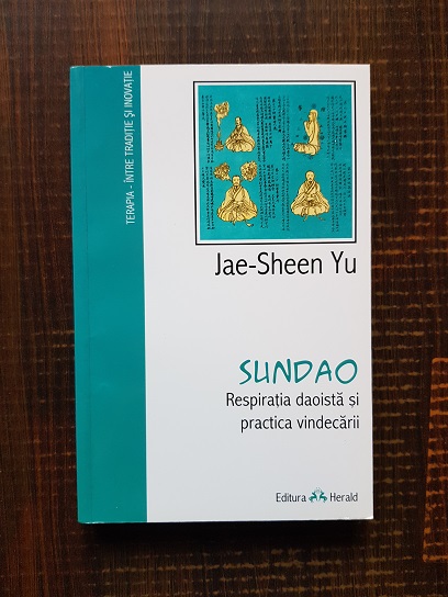 Jae Sheen Yu – Sundao. Respiratia daoista si practica vindecarii