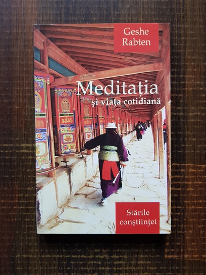 Geshe Rabten – Meditatia si viata cotidiana