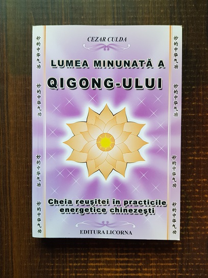 Cezar Culda - Lumea minunata a Qigong-ului