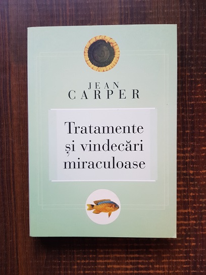 Jean Carper – Tratamente si vindecari miraculoase