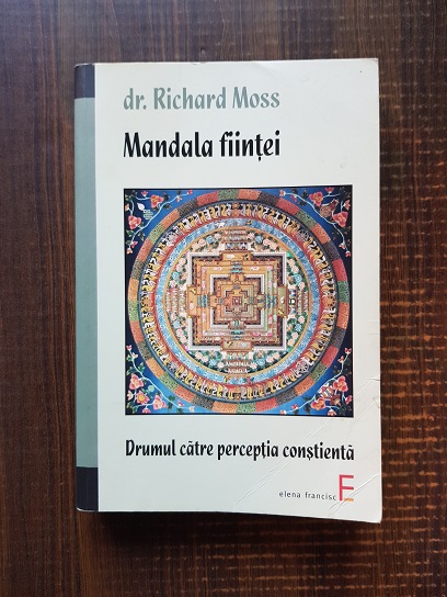 Richard Moss – Mandala fiintei. Drumul catre perceptia constienta