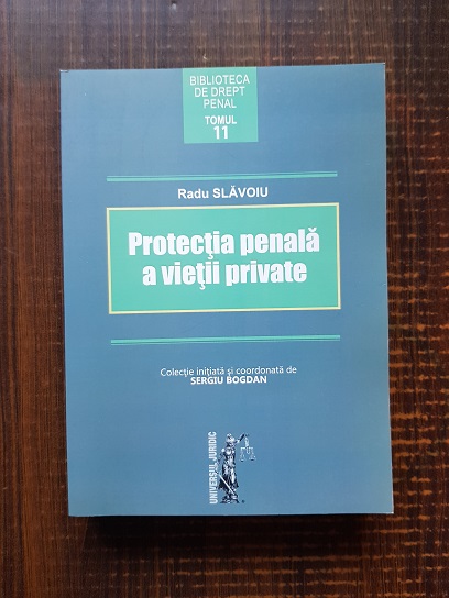 Radu Slavoiu – Protectia penala a vietii private (2016)