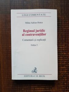 Mihai Adrian Hotca - Regimul juridic al contraventiilor editia 5 (2012)