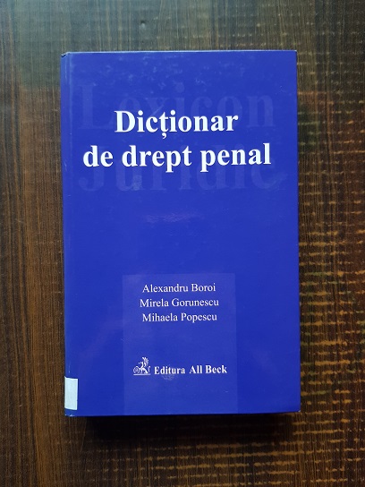 Alexandru Boroi – Dictionar de drept penal (2004)