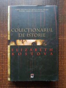 Elizabeth Kostova - Colectionarul de istorie (2006, editie cartonata)