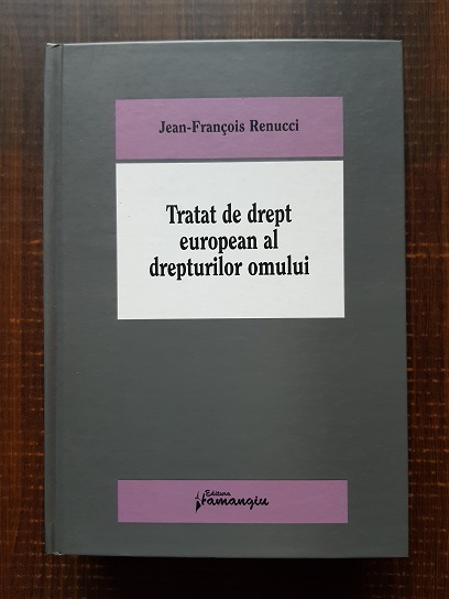 Jean Francois Renucci – Tratat de drept european al drepturilor omului