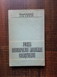 Ion Coman - Forta disciplinei militare constiente