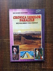 Richard Bastide - Cronica lumilor paralele. Dezvaluirile unui initiat