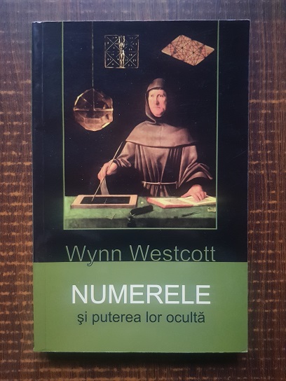 Wynn Westcott - Numerele si puterea lor oculta