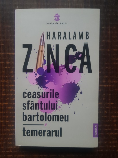 Haralamb Zinca – Ceasurile Sfantului Bartolomeu. Temerarul