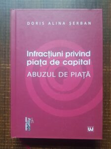 Doris Alina Serban - Infractiuni privind piata de capital. Abuzul de piata