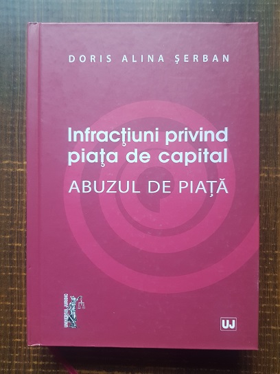 Doris Alina Serban – Infractiuni privind piata de capital. Abuzul de piata