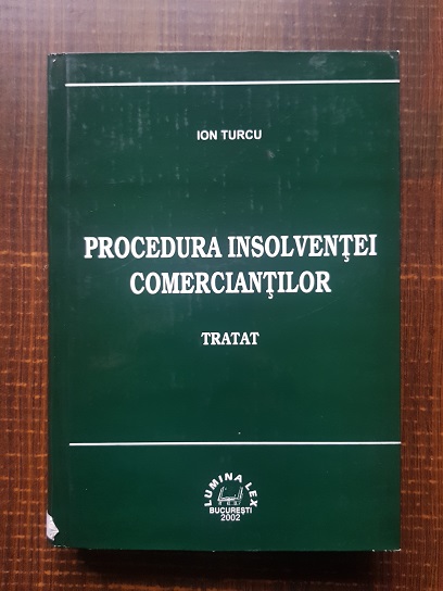 Ion Turcu – Procedura insolventei comerciantilor. Tratat