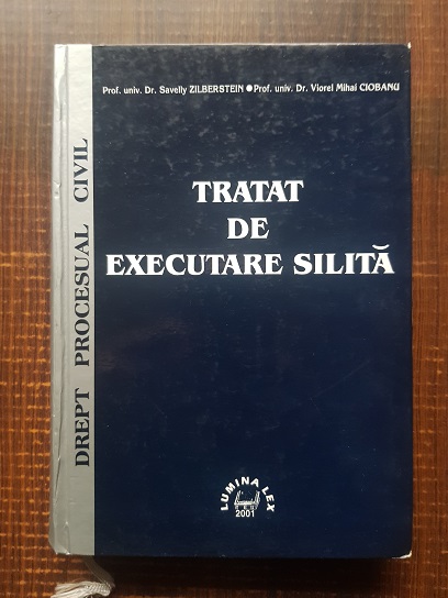 Savelly Zilberstein – Tratat de executare silita. Drept procesual civil