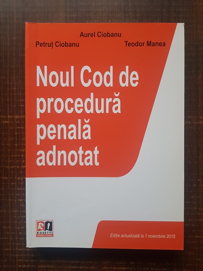 Aurel Ciobanu – Noul Cod de procedura penala adnotat