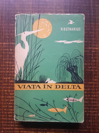 Nicolae Botnariuc – Viata in Delta (1960)