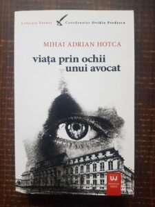 Mihai Adrian Hotca - Viata prin ochii unui avocat