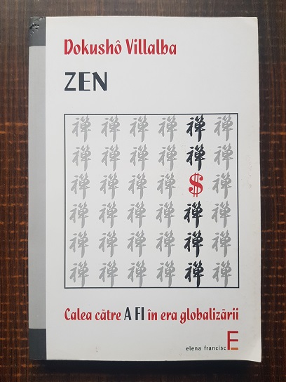 Dokusho Villalba – Zen. Calea catre a fi in era globalizarii