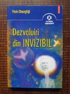Florin Gheorghita - Dezvaluiri din invizibil